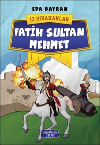 İz Bırakanlar - Fatih Sultan Mehmet