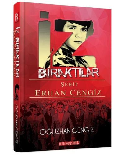 İz Bıraktılar - Şehit Erhan Cengiz