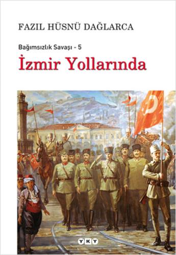 İzmir Yollarında / Bağımsızlık Savaşı-5