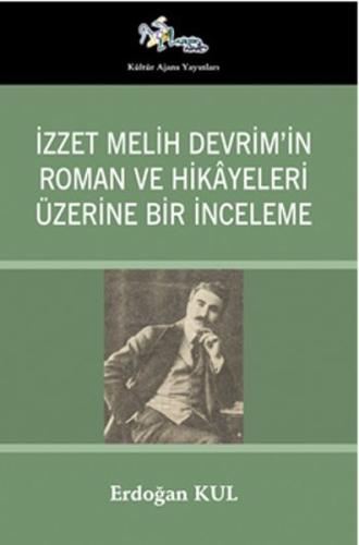 İzzet Melih Devrim’in Roman ve Hikayeleri Üzerine Bir İnceleme