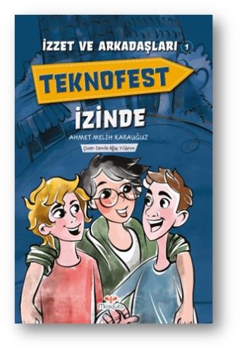 İzzet Ve Arkadaşları Teknofest İzinde