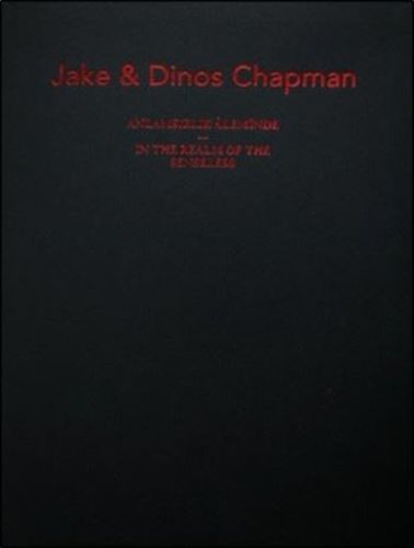 Jake ve Dinos Chapman Anlamsızlık Aleminde (Ciltli)