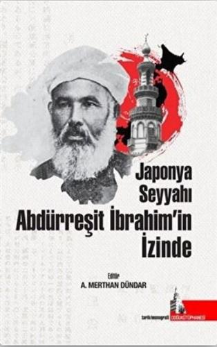 Japonya Seyyahı Abdürreşit İbrahim’in İzinde