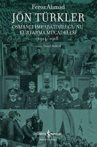 Jön Türkler - Osmanlı İmparatorluğu’nu Kurtarma Mücadelesi 1914-1918