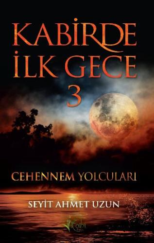 Kabirde İlk Gece 3 Cehennem Yolcuları