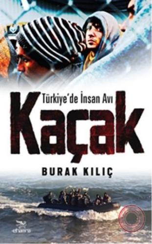 Kaçak Türkiye'de İnsan Avı