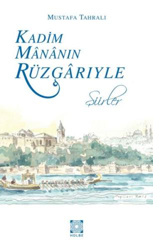 Kadim Mananın Rüzgarıyle - Şiirler