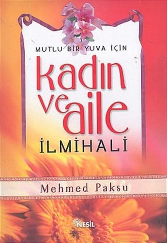 Kadın ve Aile İlmihali Mutlu Bir Yuva İçin (Ciltli)