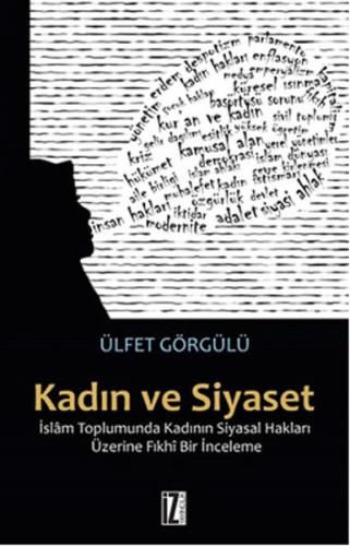 Kadın ve Siyaset İslam Toplumunda Kadının Siyasal Hakları Üzerine Fıkh