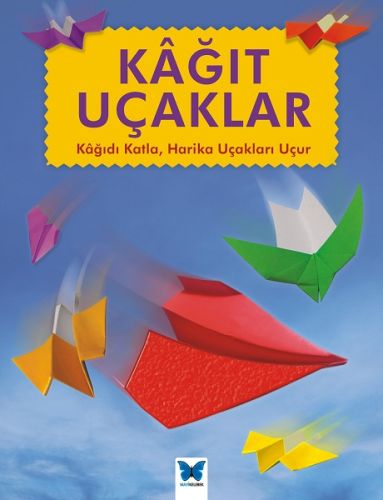 Kağıt Uçaklar - Kağıdı Katla,Hairka Uçakla