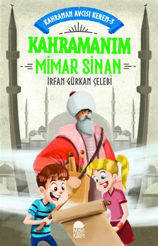 Kahramanım Mimar Sinan - Kahraman Avcısı Kerem 3