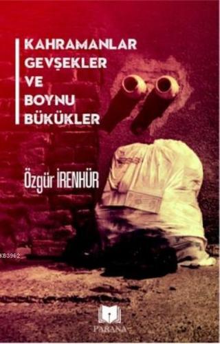 Kahramanlar Gevşekler ve Boynu Bükükler