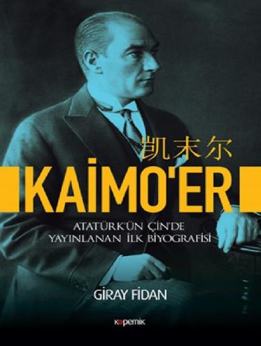 Kaimo'er - Atatürk’ün Çin’de Yayınlanan İlk Biyografisi