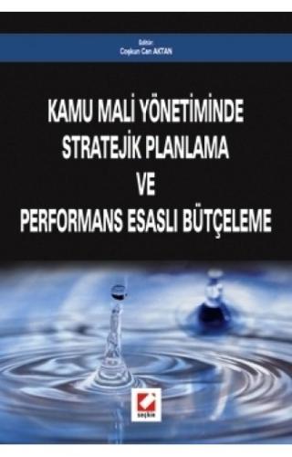 Kamu Mali Yönetiminde Stratejik Planlama ve Performans Esaslı Bütçelem