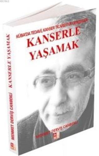 Kanserle Yaşamak; Küba'da Tedavi, Kanser Ticareti ve Gerçekler