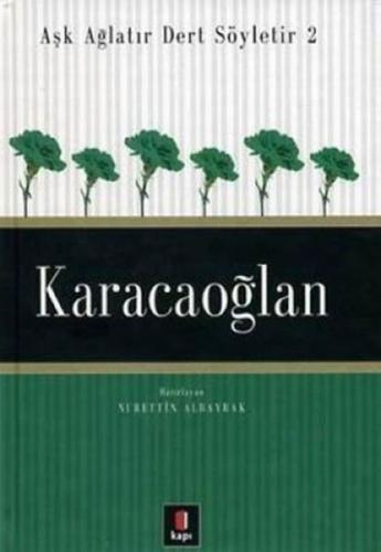 Karacaoğlan - Aşk Ağlatır Dert Söyletir 2