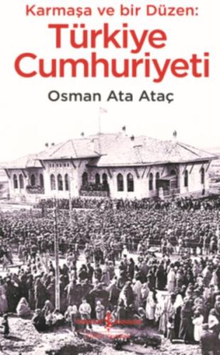 Karmaşa ve Bir Düzen - Türkiye Cumhuriyeti