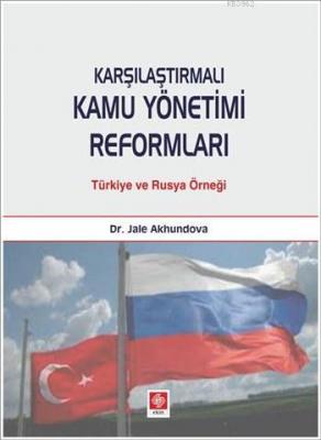 Karşılaştırmalı Kamu Yönetimi Reformları Türkiye ve Rusya Örneği