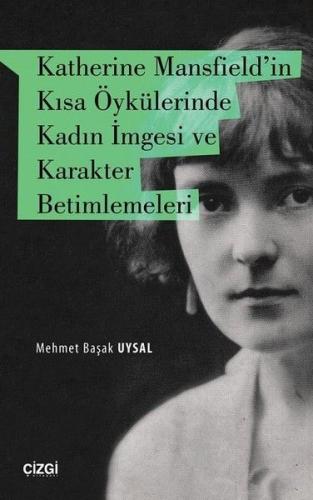 Katherine Mansfield’in Kısa Öykülerinde Kadın İmgesi ve Karakter Betim