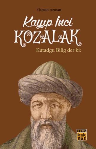 Kayıp İnci Kozalak - Kutadgu Bilig der ki: