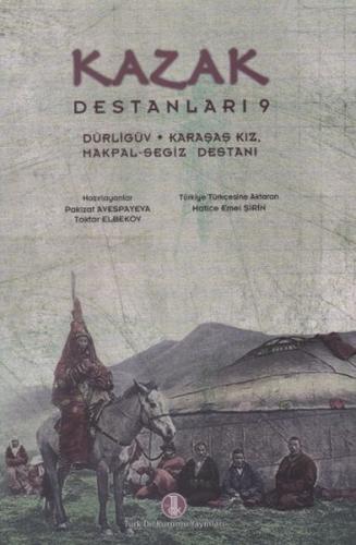 Kazak Destanları 9: Dürligüv - Karaşaş Kız - Makpal-Segiz Destanı