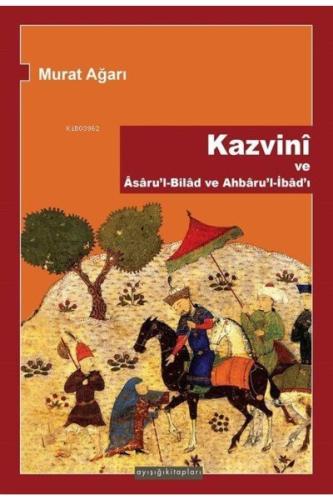 Kazvini ve Asaru'l-Bilad ve Ahbaru'l-İbad'ı