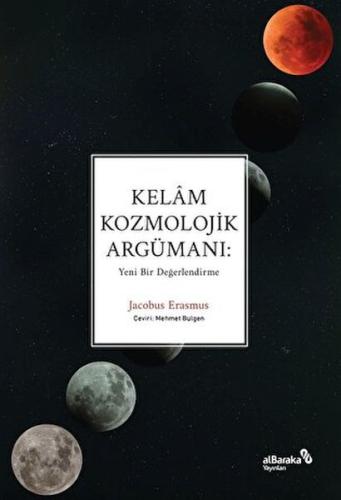 Kelâm Kozmolojik Argümanı: Yeni Bir Değerlendirme