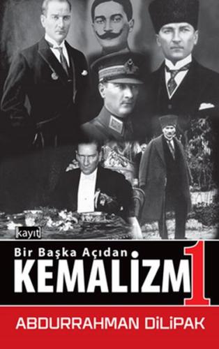 Kemalizm 1 - Bir Başka Açıdan