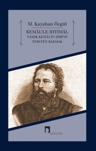 Kemal'le İhtimal Namık Kemal'in Şiirine Tersten Bakmak