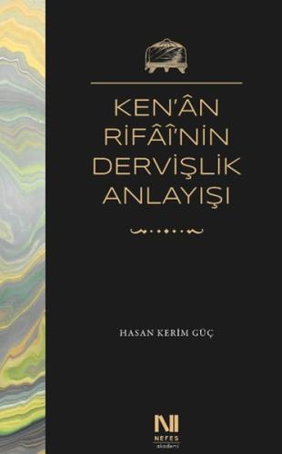 Ken’an Rifai’nin Dervişlik Anlayışı