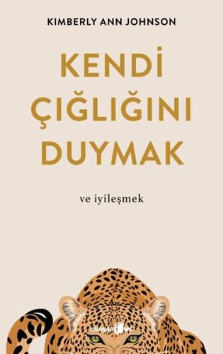 Kendi Çığlığını Duymak ve İyileşmek