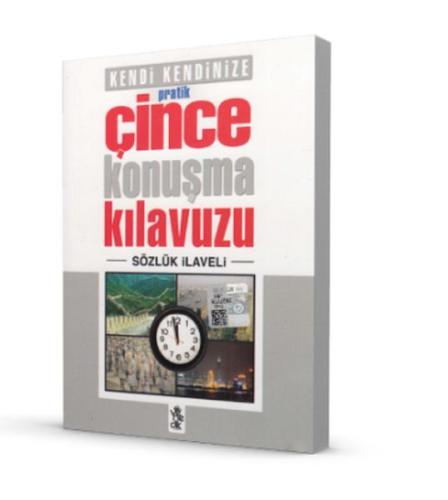 Kendi Kendinize Pratik Çince Konuşma Kılavuzu