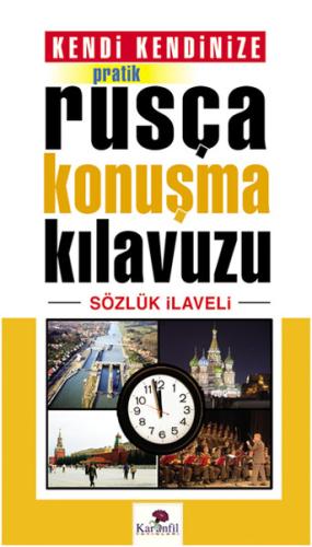 Kendi Kendinize Pratik Rusça Konuşma Kılavuzu (Sözlük İlaveli)