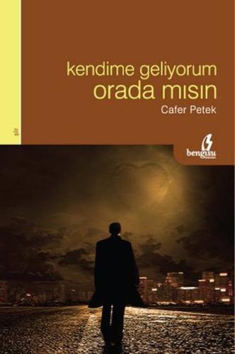 Kendime Geliyorum Orada Mısın