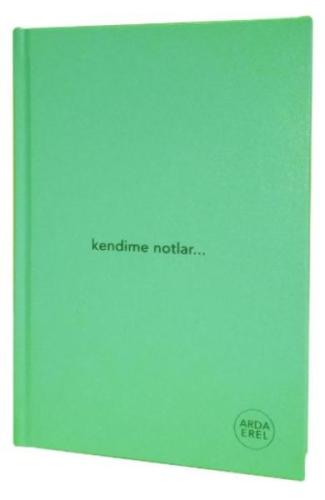 Kendime Notlar Arda Erel Defter (Yeşil Ciltli)