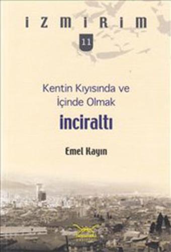 Kentin Kıyısında ve İçinde Olmak: İnciraltı / İzmirim-11