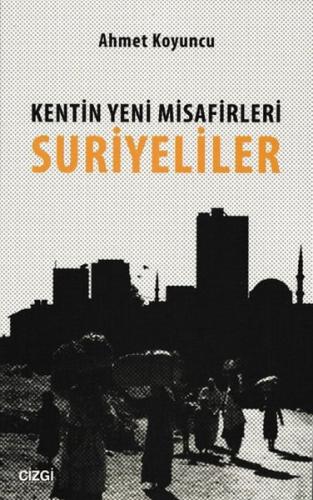 Kentin Yeni Misafirleri Suriyeliler