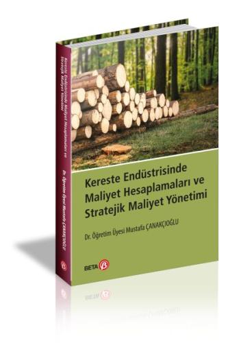 Kereste Endüstrisinde Maliyet Hesaplamaları ve Stratejik Maliyet Yönet