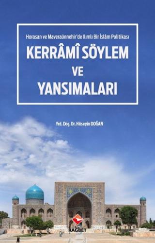 Kerrâmi Söylem ve Yansımaları - Horasan ve Maveraaünnehir'de Ilımlı Bi