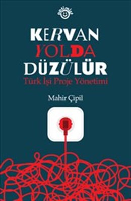 Kervan Yolda Düzülür