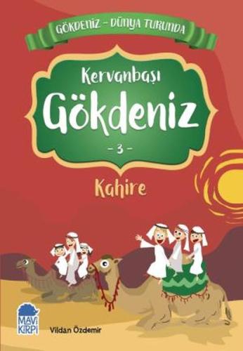 Kervanbaşı Gökdeniz 3 Kahire - Gökdeniz Dünya Turunda