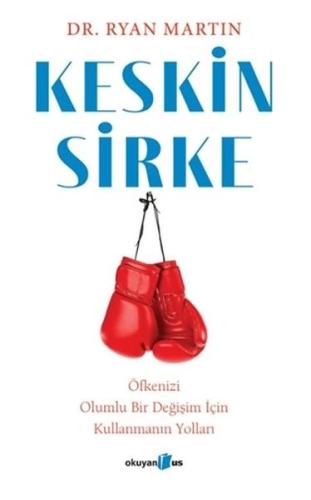 Keskin Sirke: Öfkenizi Olumlu Bir Değişim İçin Kullanmanın Yolları