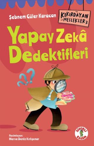 Kıkırdayan Meslekler 3 – Yapay Zekâ Dedektifleri