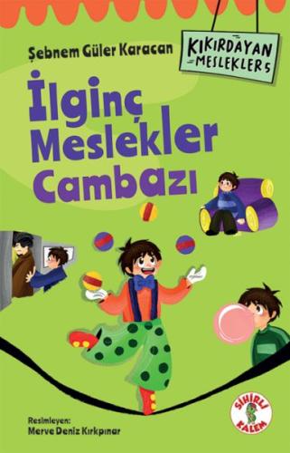 Kıkırdayan Meslekler 5 – İlginç Meslekler Cambazı