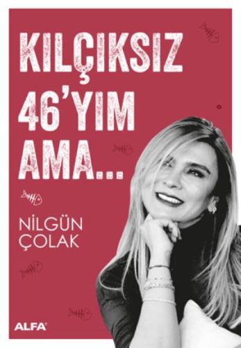 Kılçıksız 46'yım Ama