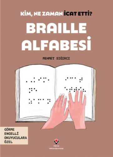 Kim, Ne Zaman İcat Etti? Braille Alfabesi