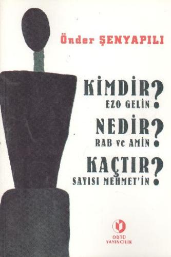 Kimdir Ezo Gelin? Nedir Rab ve Amin? Kaçtır Sayısı Mehmet'in?