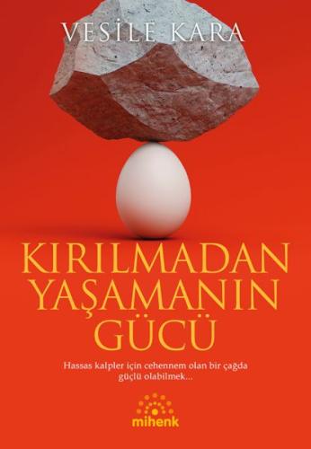 Kırılmadan Yaşamanın Gücü