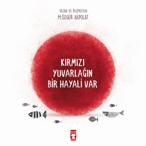 Kırmızı Yuvarlağın Bir Hayali Var