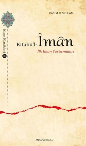 Kitabül-İman - İlk İman Tartışmaları - İslam Klasikleri 21